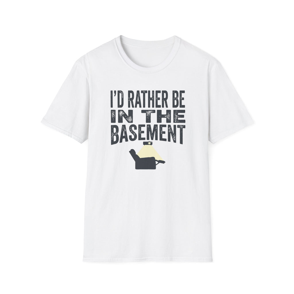 I'd Rather Be In The Basement T-Shirt