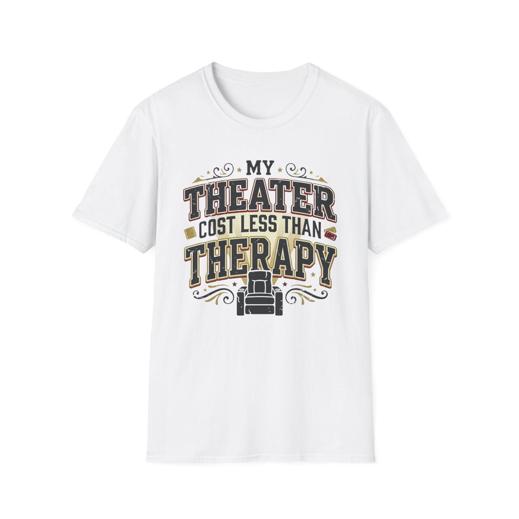 My Theater Cost Less Than Therapy T-Shirt