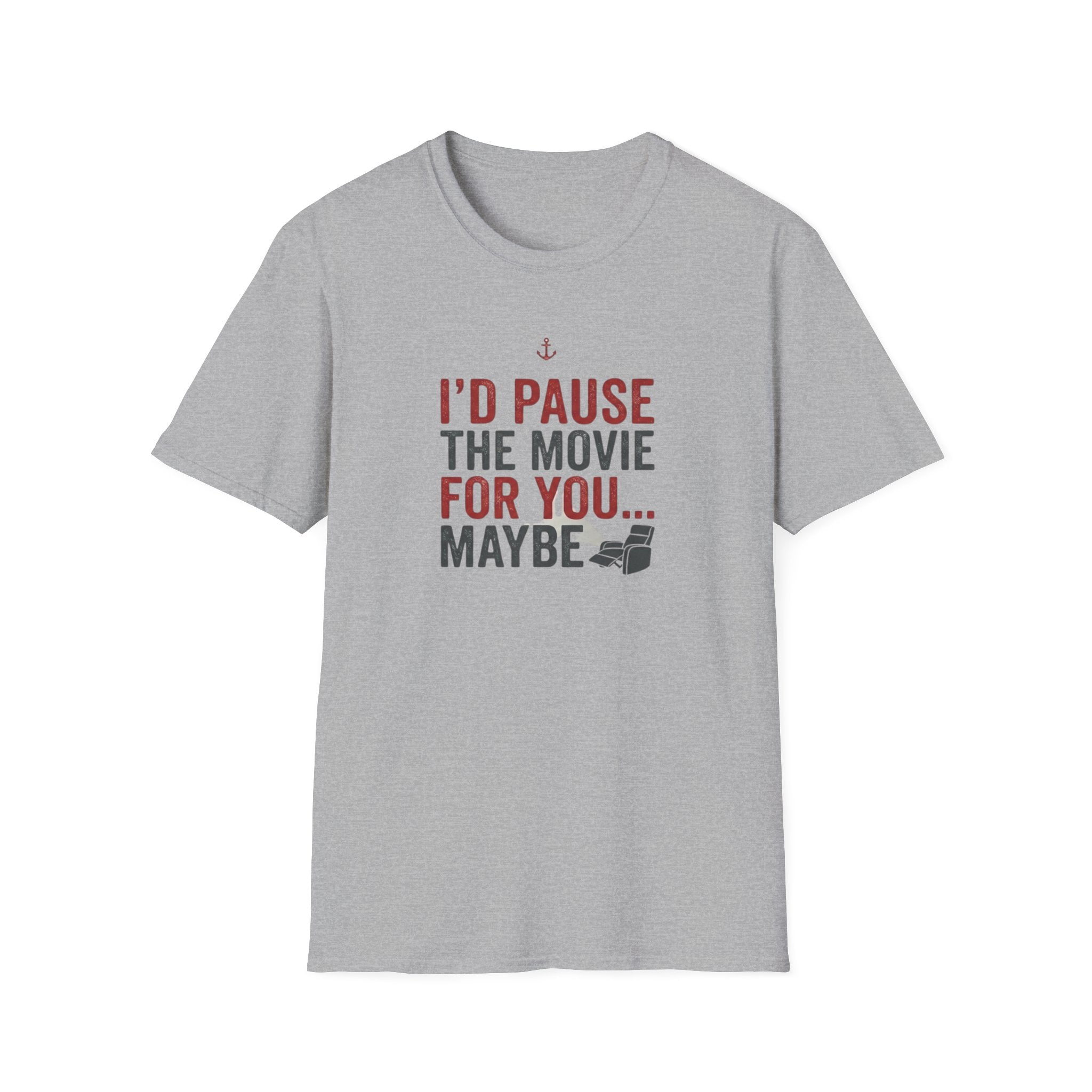I'd Pause the Movie For You T-Shirt