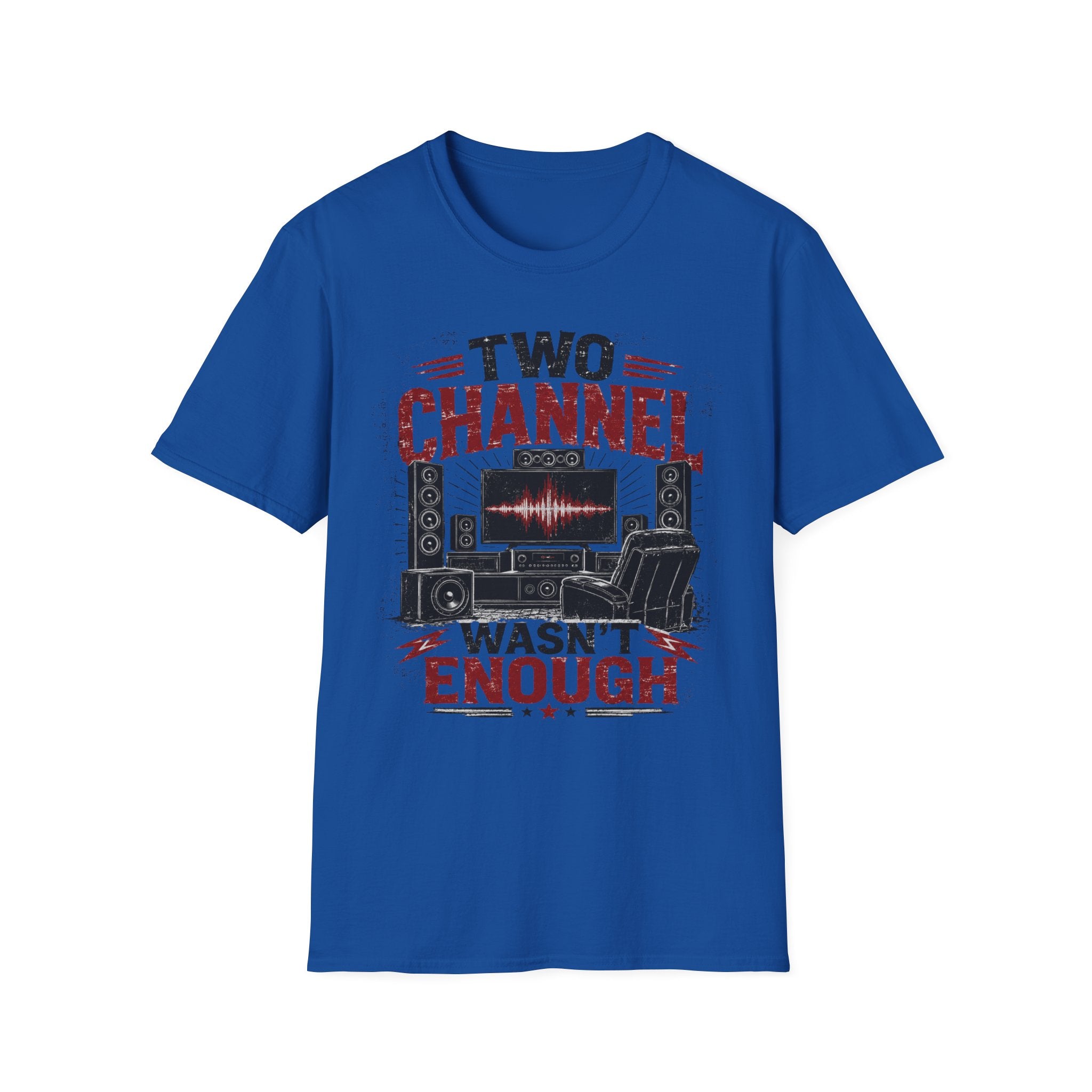 Two Channel Wasn't Enough T-Shirt