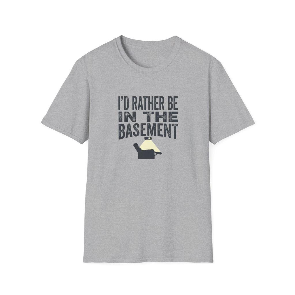 I'd Rather Be In The Basement T-Shirt