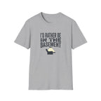 I'd Rather Be In The Basement T-Shirt
