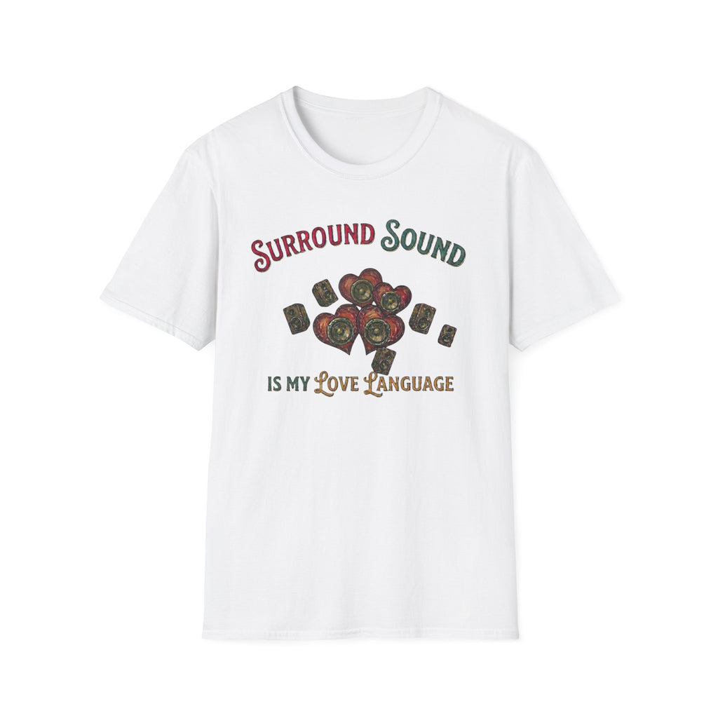 Surround Sound is My Love Language T-Shirt