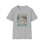 Overpaid Home Theater T-Shirt
