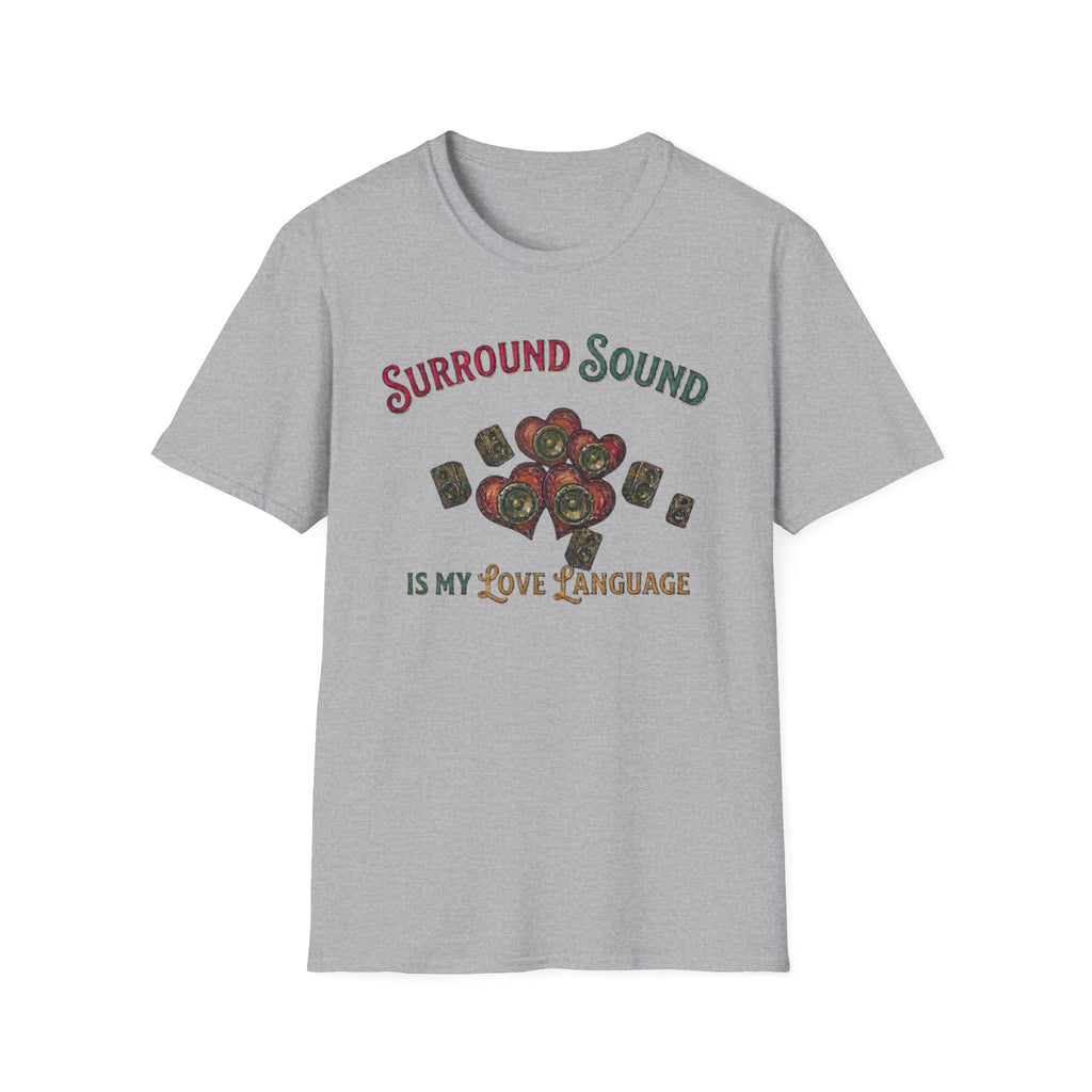 Surround Sound is My Love Language T-Shirt