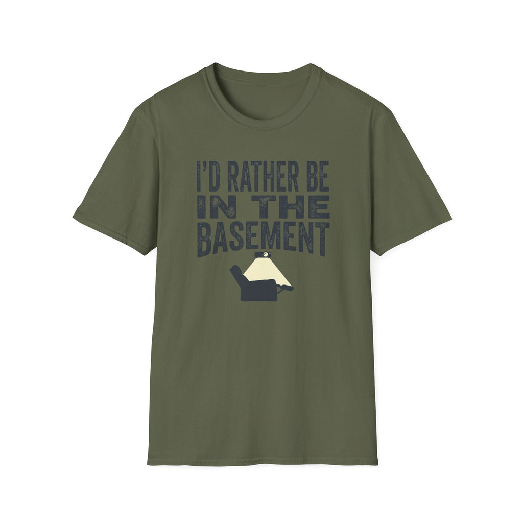 I'd Rather Be In The Basement T-Shirt