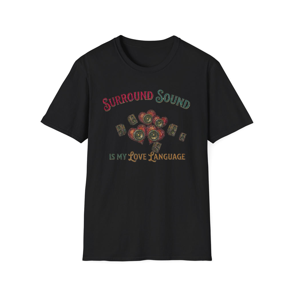 Surround Sound is My Love Language T-Shirt