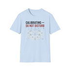 Calibrating Do Not Disturb T-Shirt