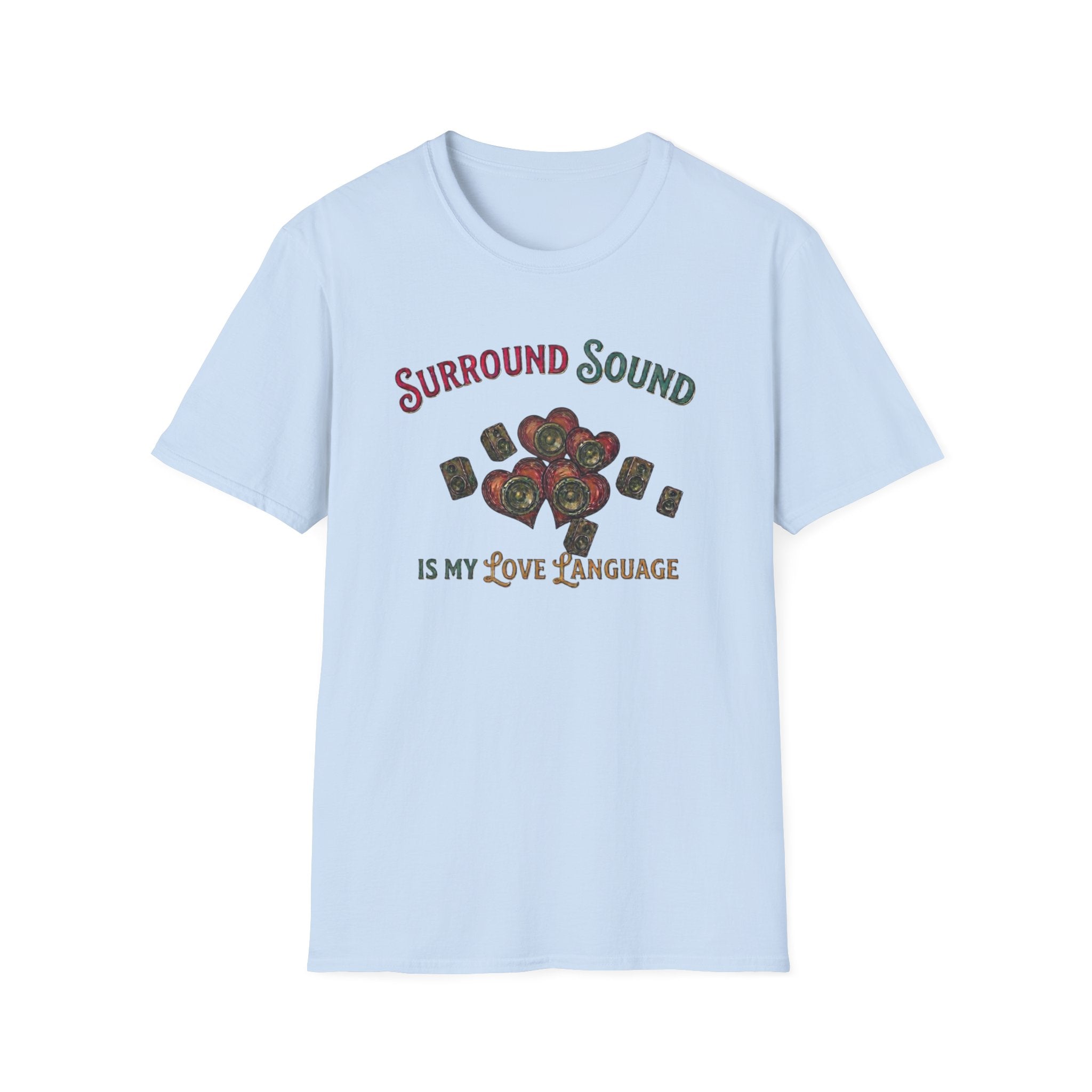 Surround Sound is My Love Language T-Shirt
