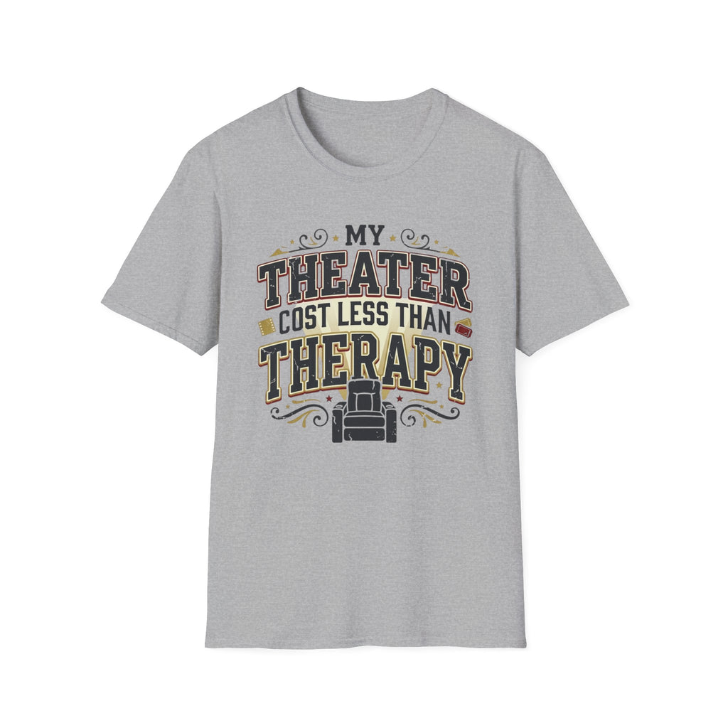 My Theater Cost Less Than Therapy T-Shirt