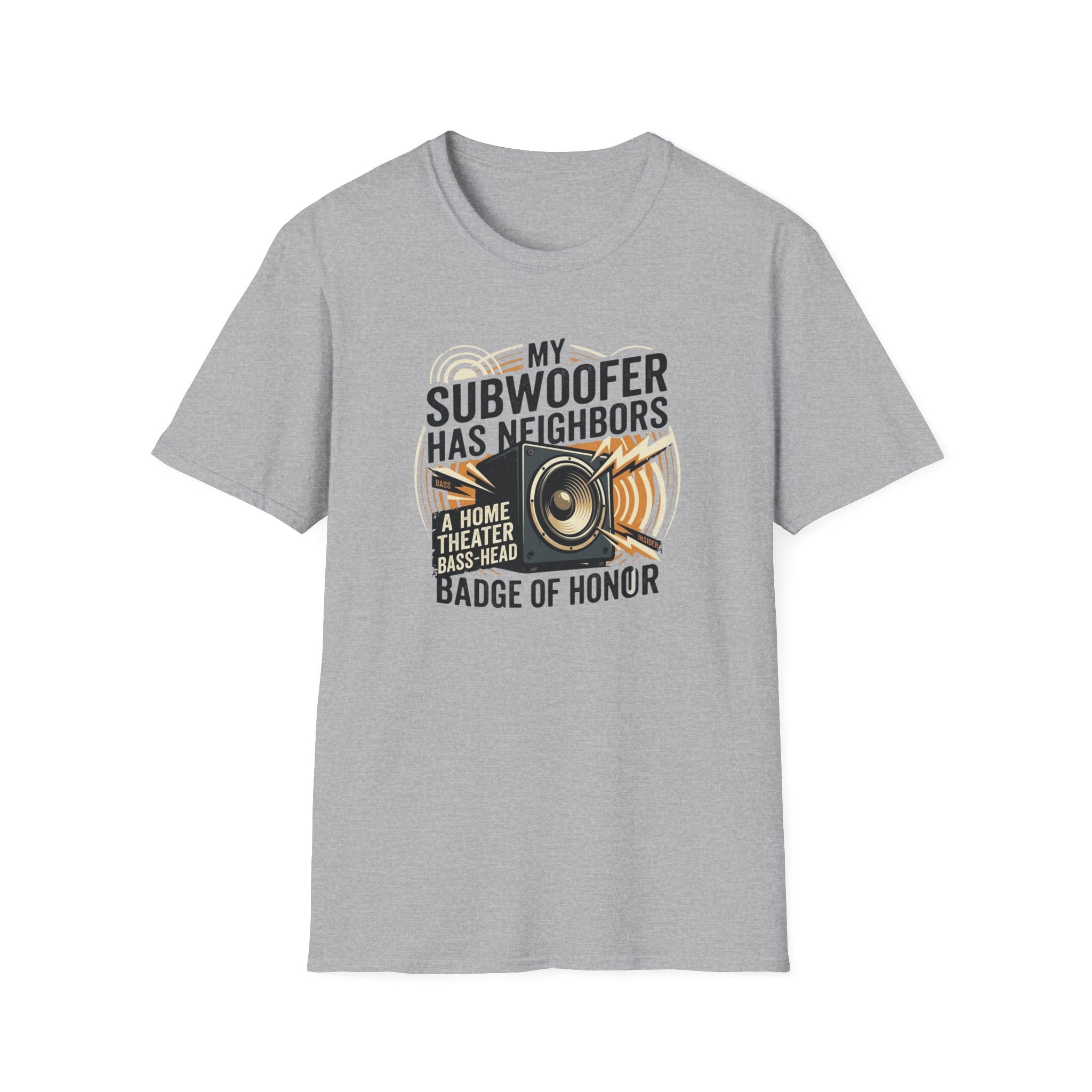 My Subwoofer Has Neighbors T-Shirt