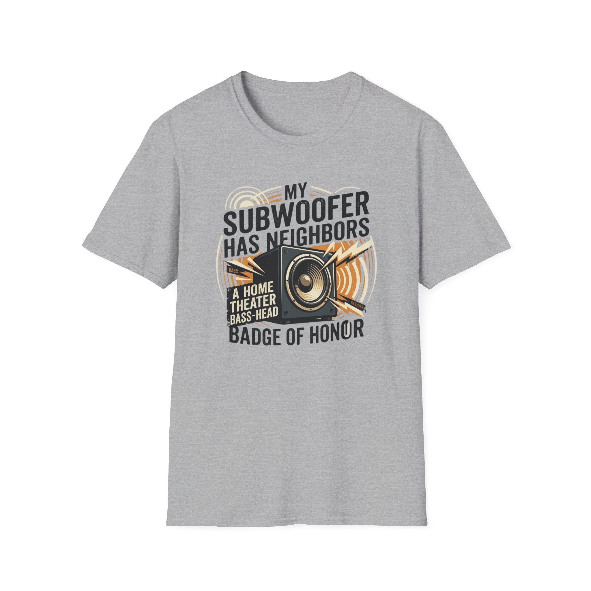 My Subwoofer Has Neighbors T-Shirt