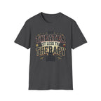 My Theater Cost Less Than Therapy T-Shirt