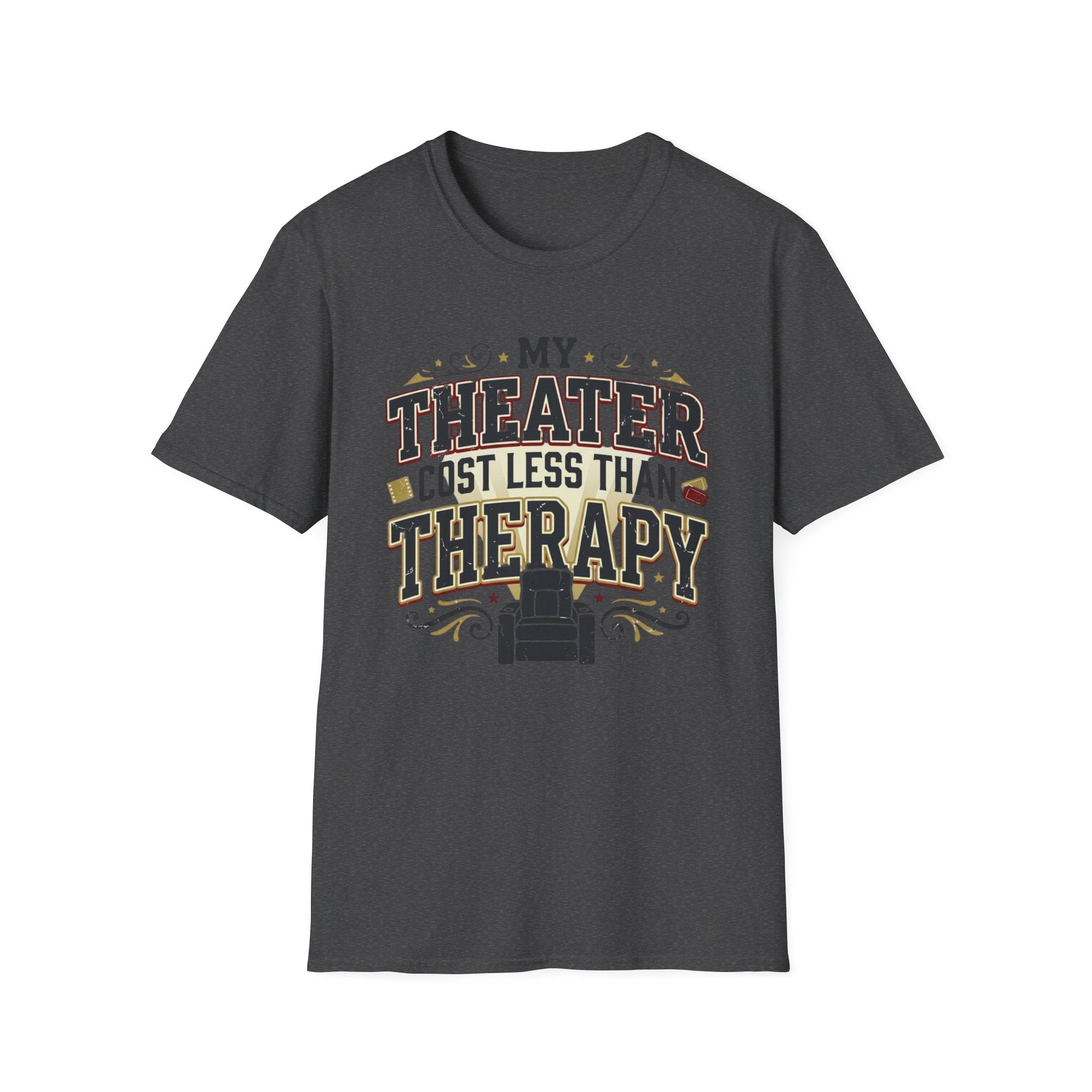 My Theater Cost Less Than Therapy T-Shirt