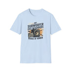 My Subwoofer Has Neighbors T-Shirt
