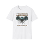 If You Can't Hear The Helicopter Above T-Shirt