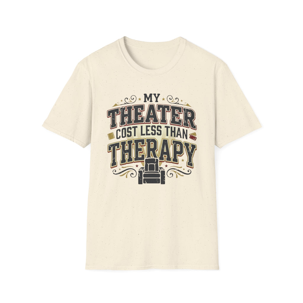My Theater Cost Less Than Therapy T-Shirt