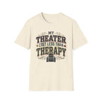 My Theater Cost Less Than Therapy T-Shirt