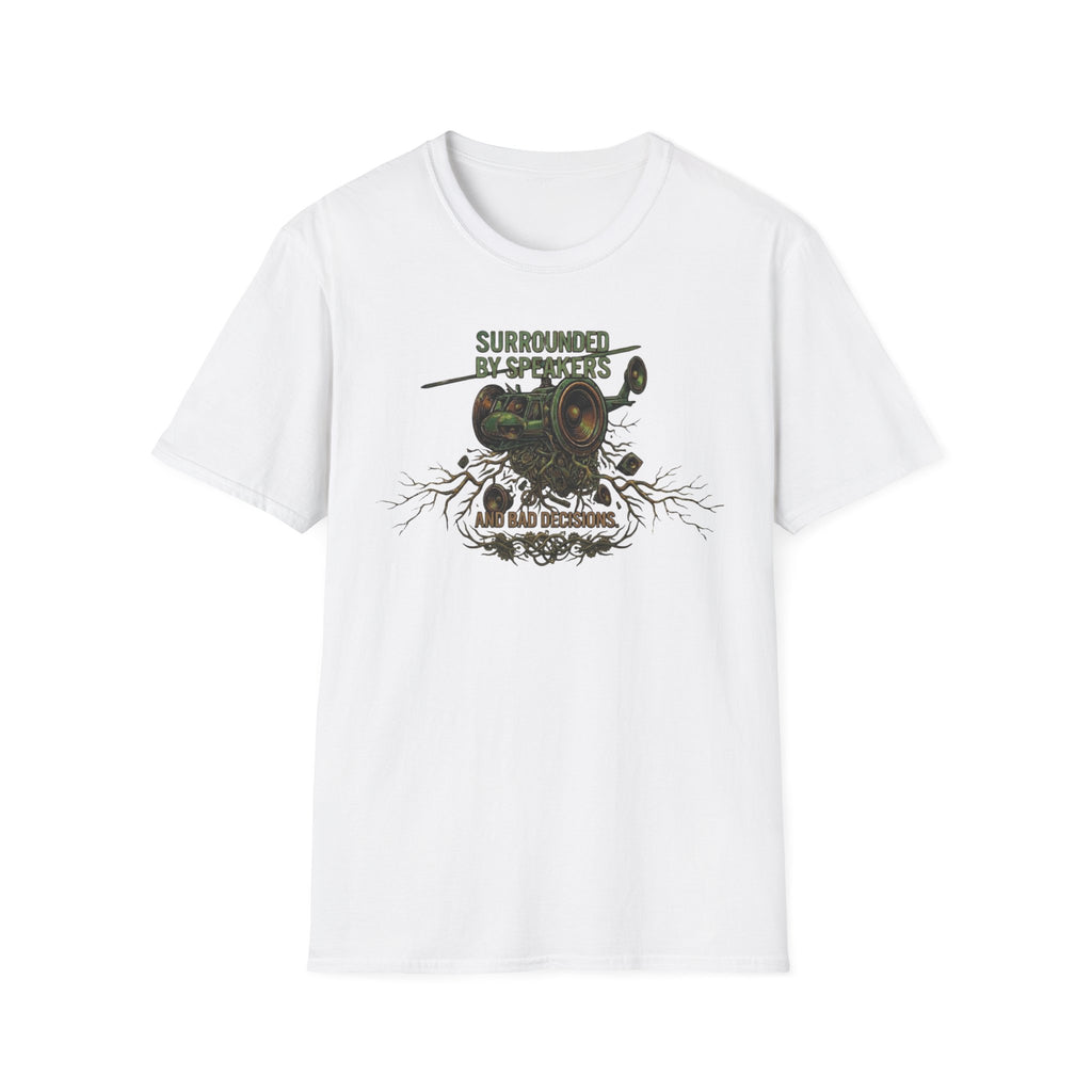 Surrounded by Speakers and Bad Decisions T-Shirt