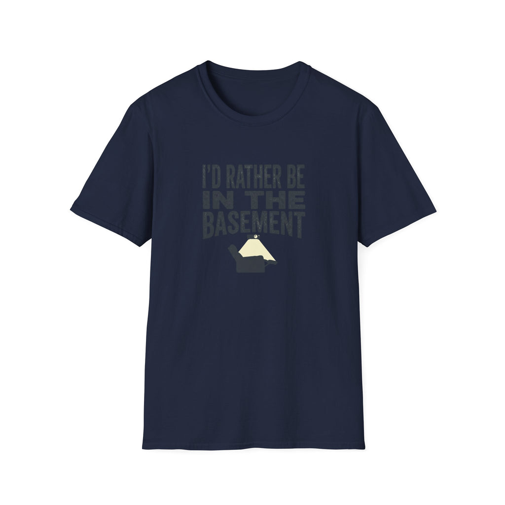 I'd Rather Be In The Basement T-Shirt