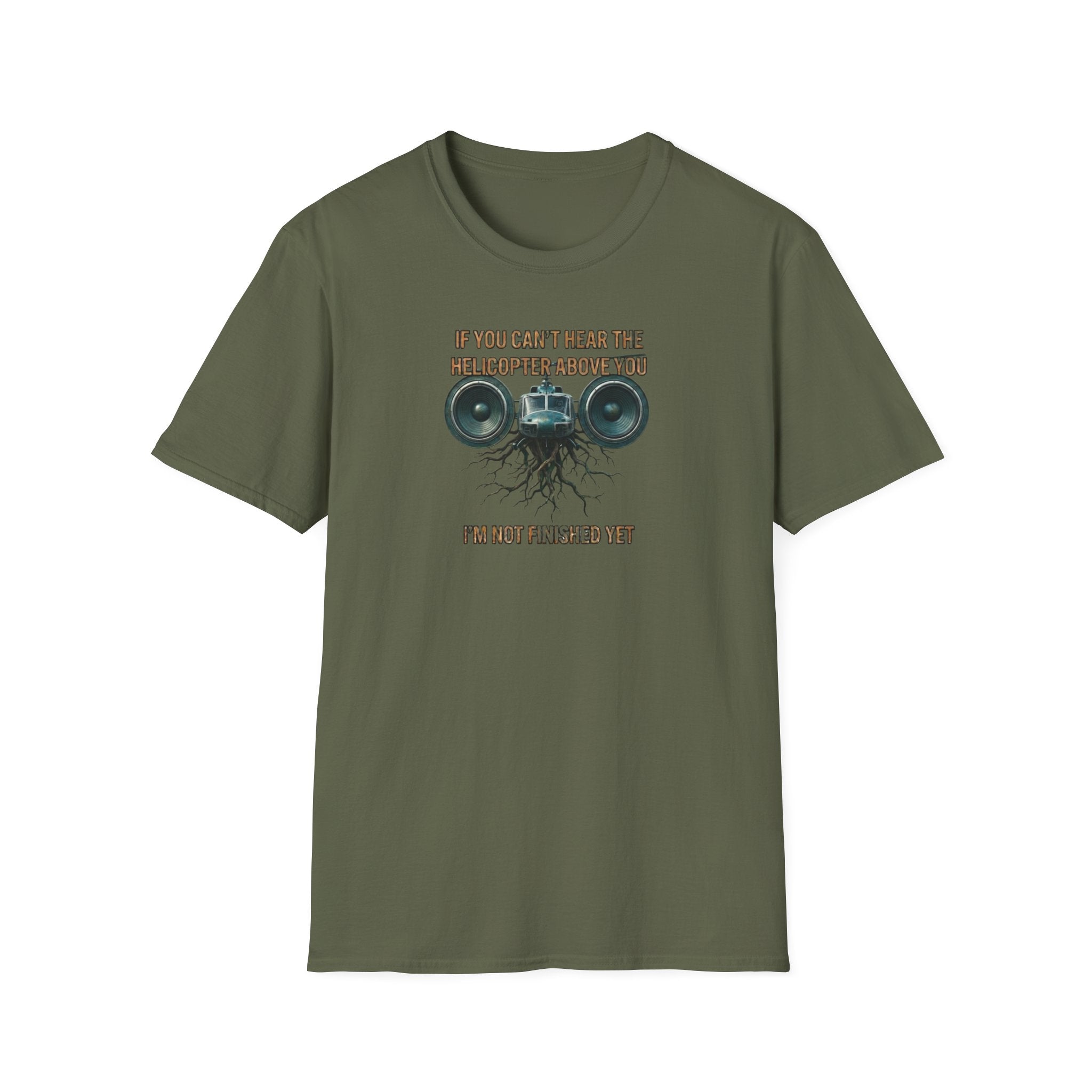If You Can't Hear The Helicopter Above T-Shirt