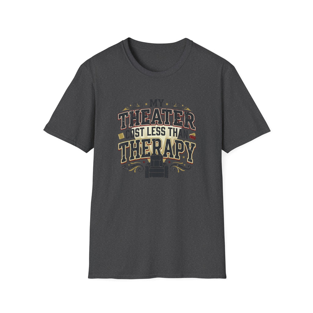 My Theater Cost Less Than Therapy T-Shirt
