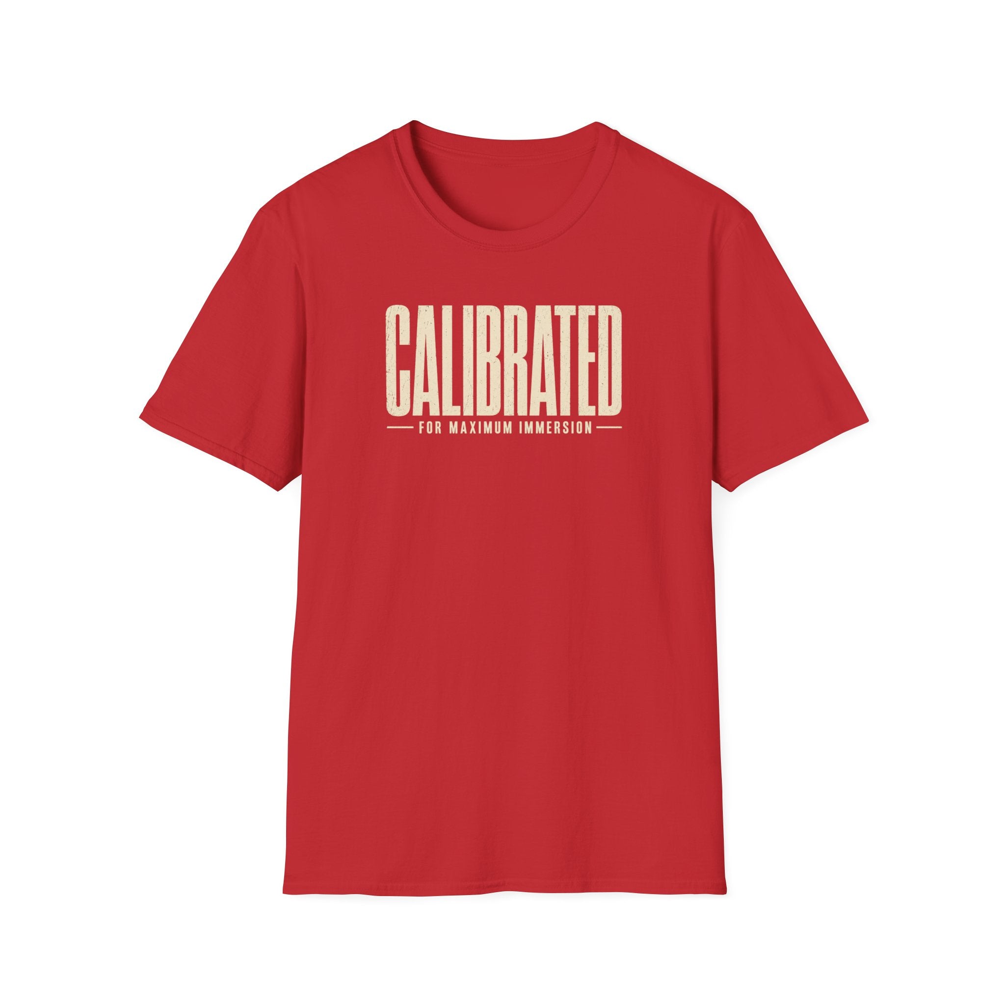 Calibrated For Maximum Immersion T‑Shirt