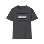 Title Card T-Shirt