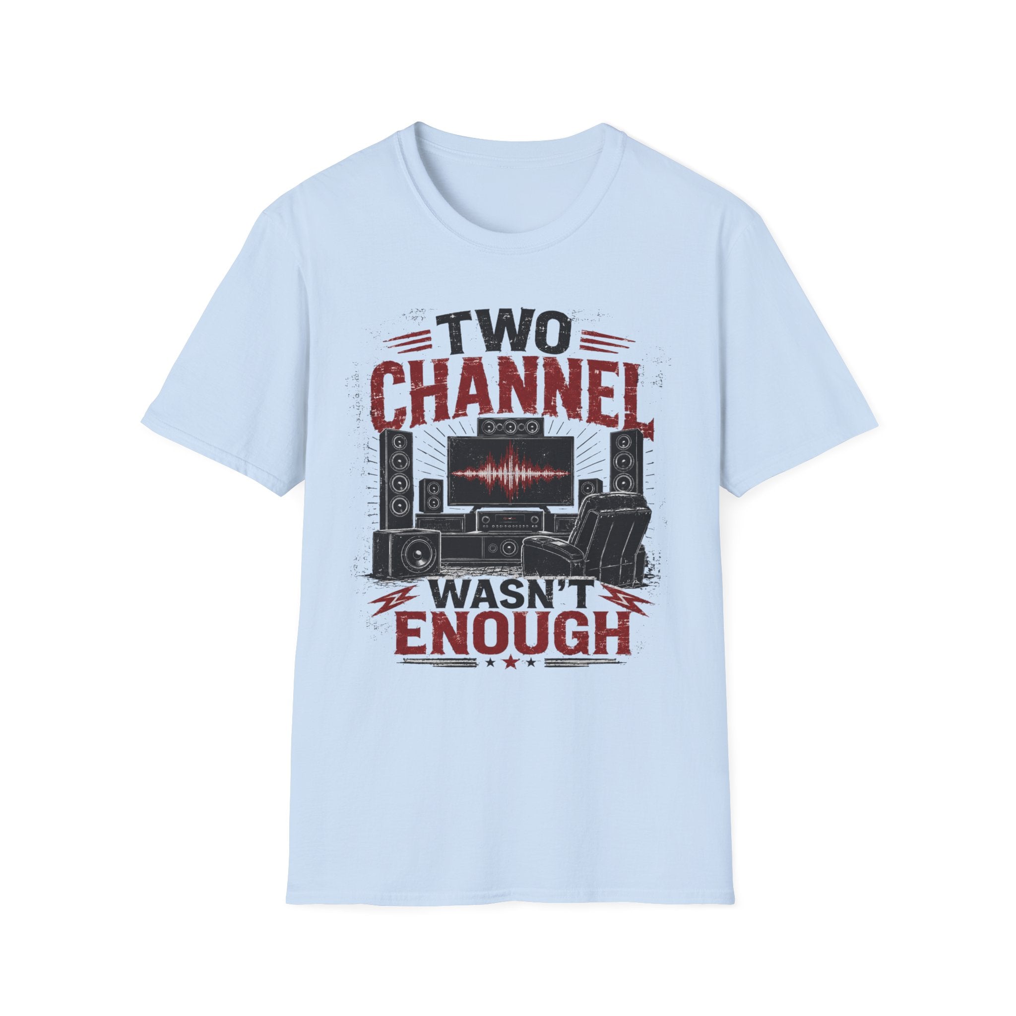 Two Channel Wasn't Enough T-Shirt