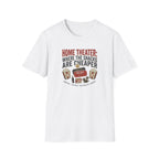 Home Theater: Where the Snacks Are Cheaper T-Shirt