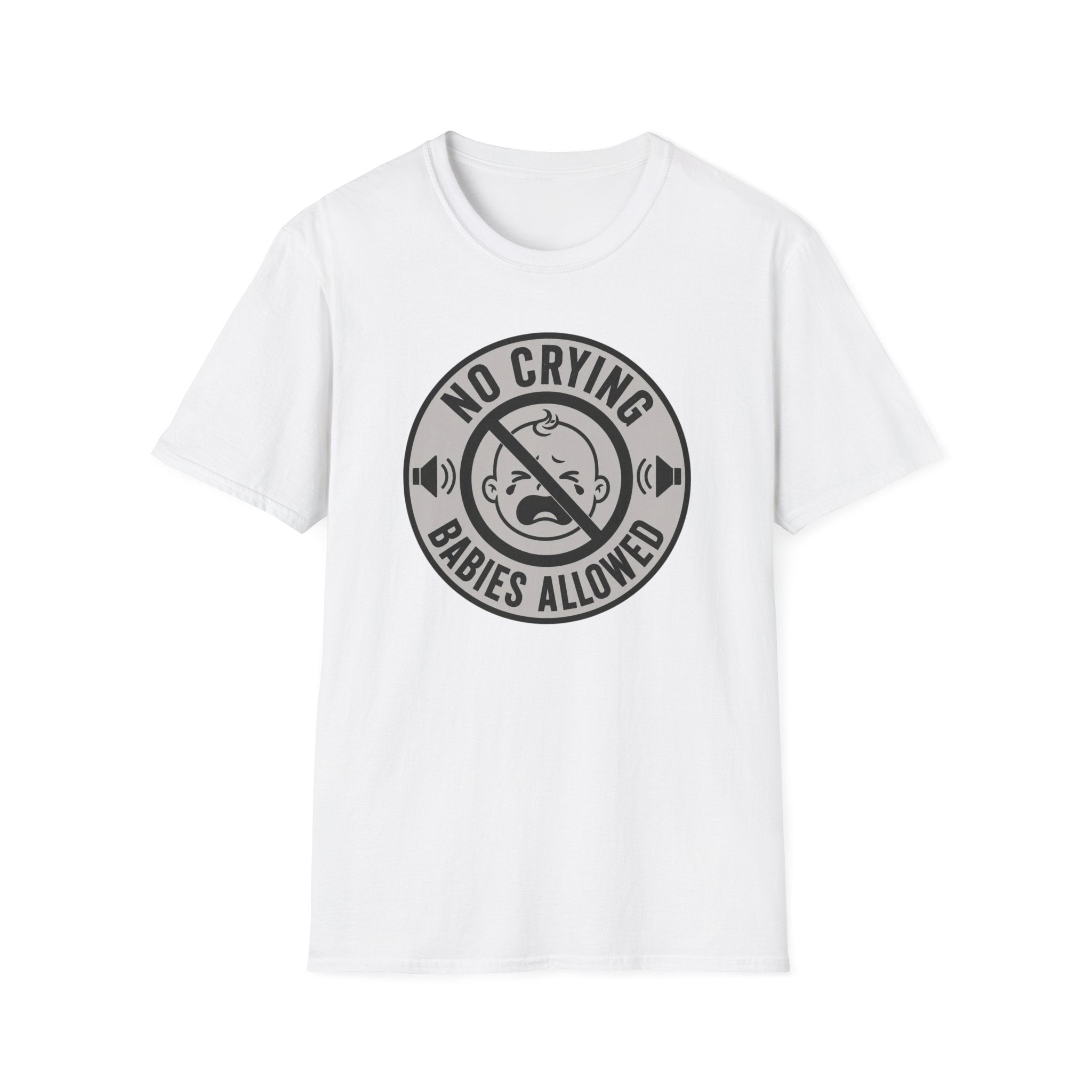 No Crying Babies Allowed T-Shirt