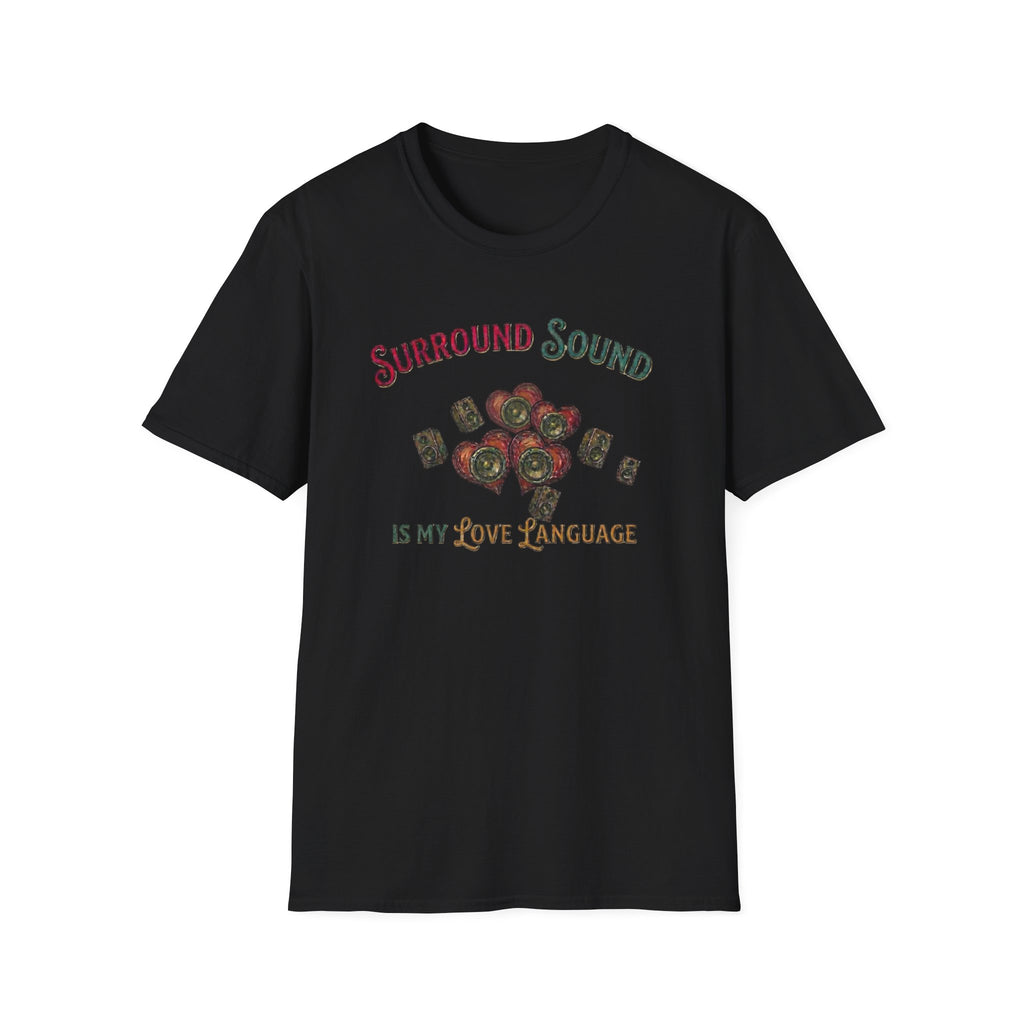 Surround Sound is My Love Language T-Shirt