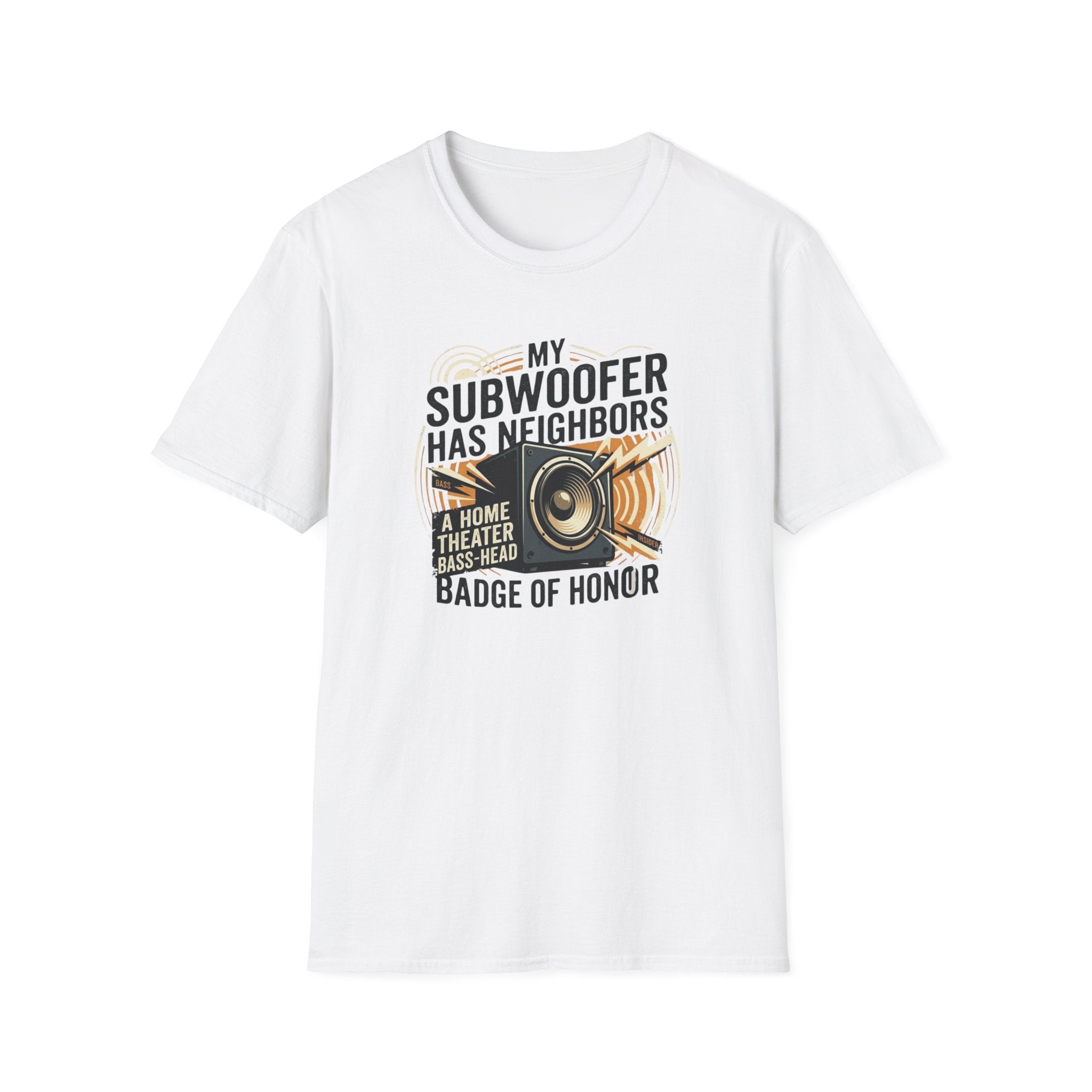 My Subwoofer Has Neighbors T-Shirt