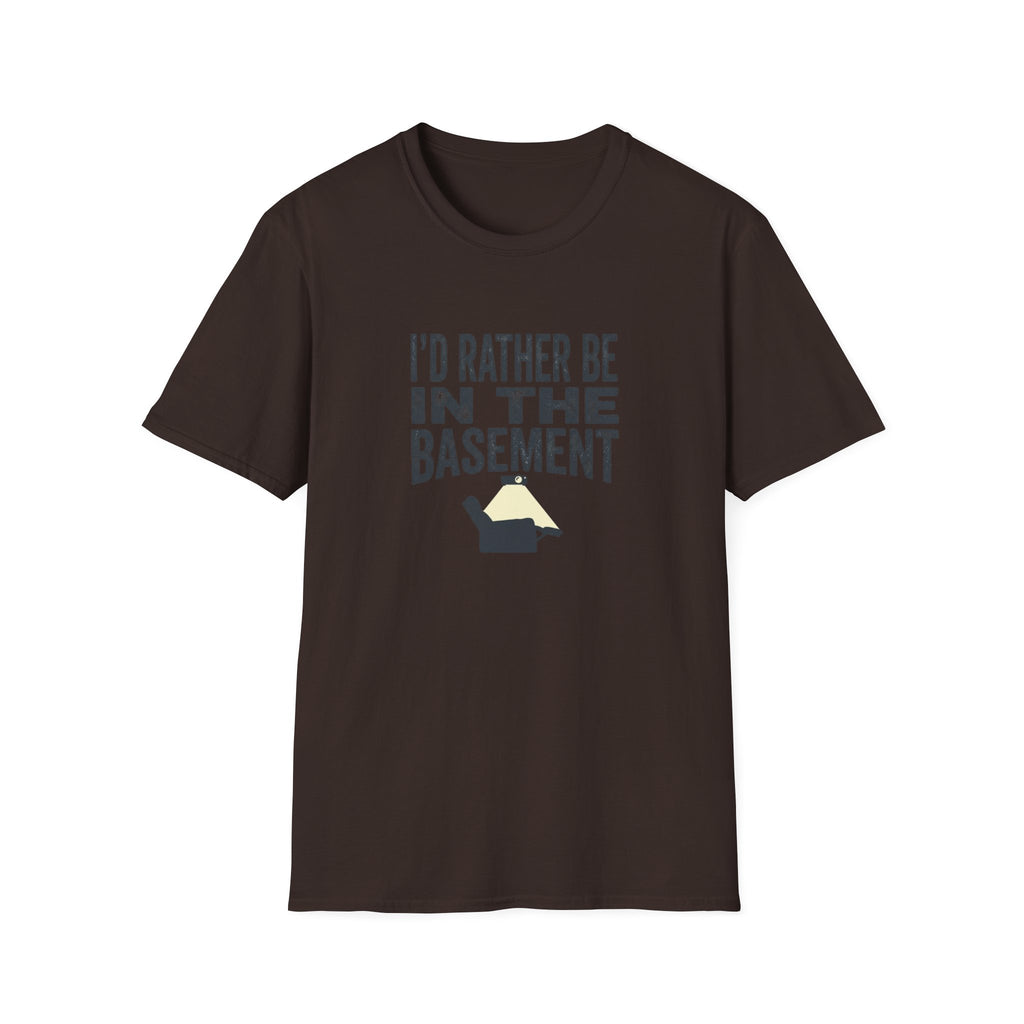 I'd Rather Be In The Basement T-Shirt