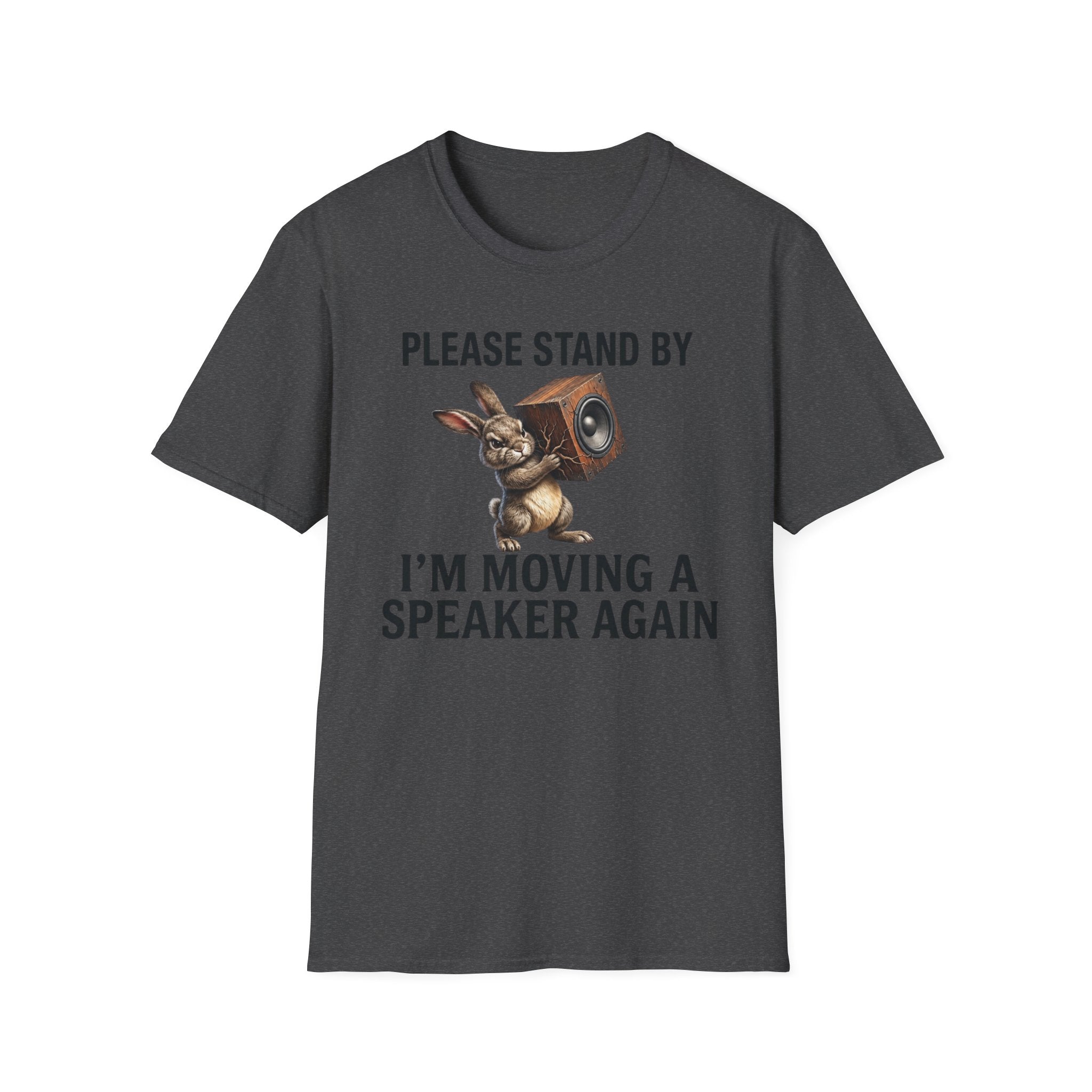 I'm Moving a Speaker Again T-Shirt