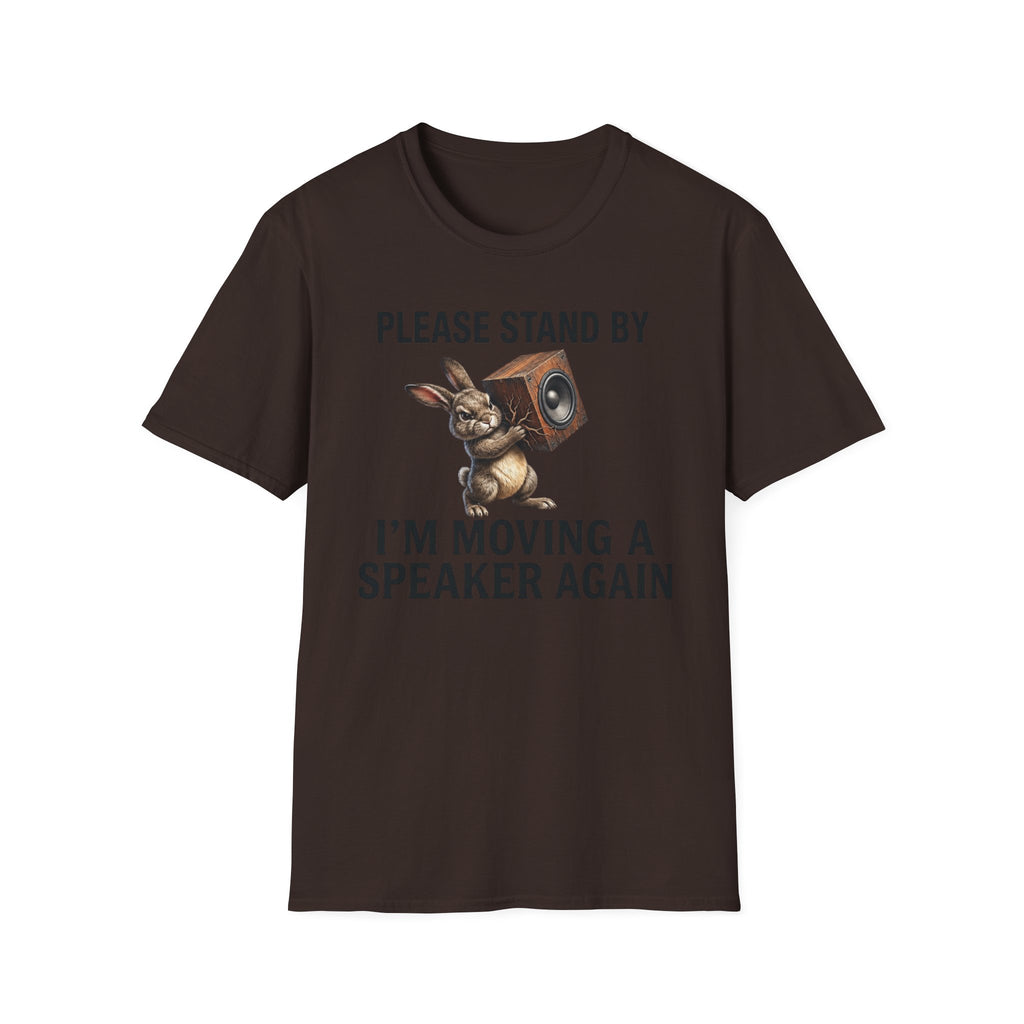 I'm Moving a Speaker Again T-Shirt