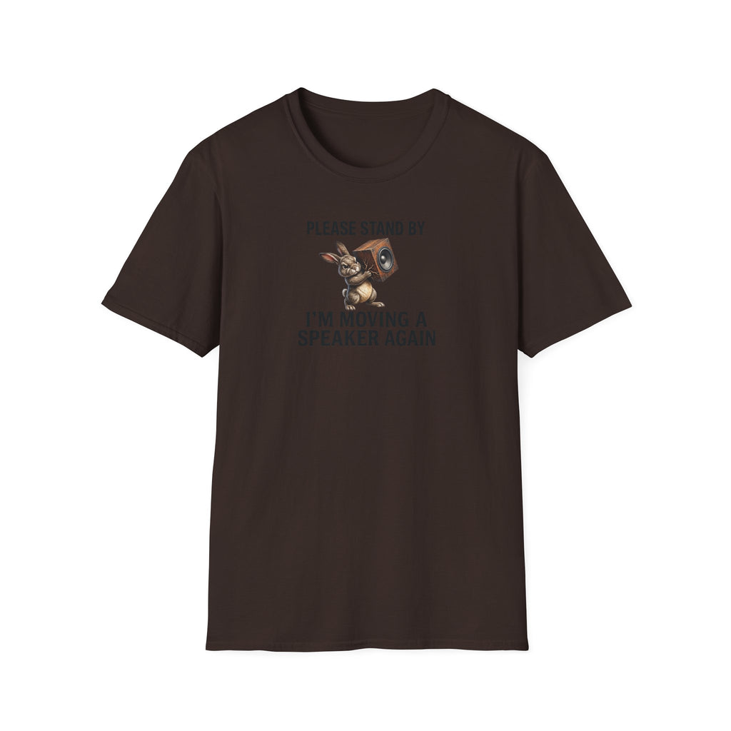 I'm Moving a Speaker Again T-Shirt