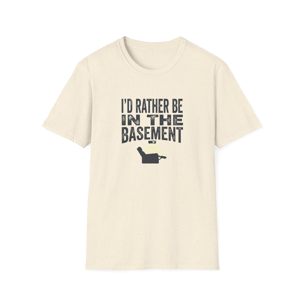 I'd Rather Be In The Basement T-Shirt