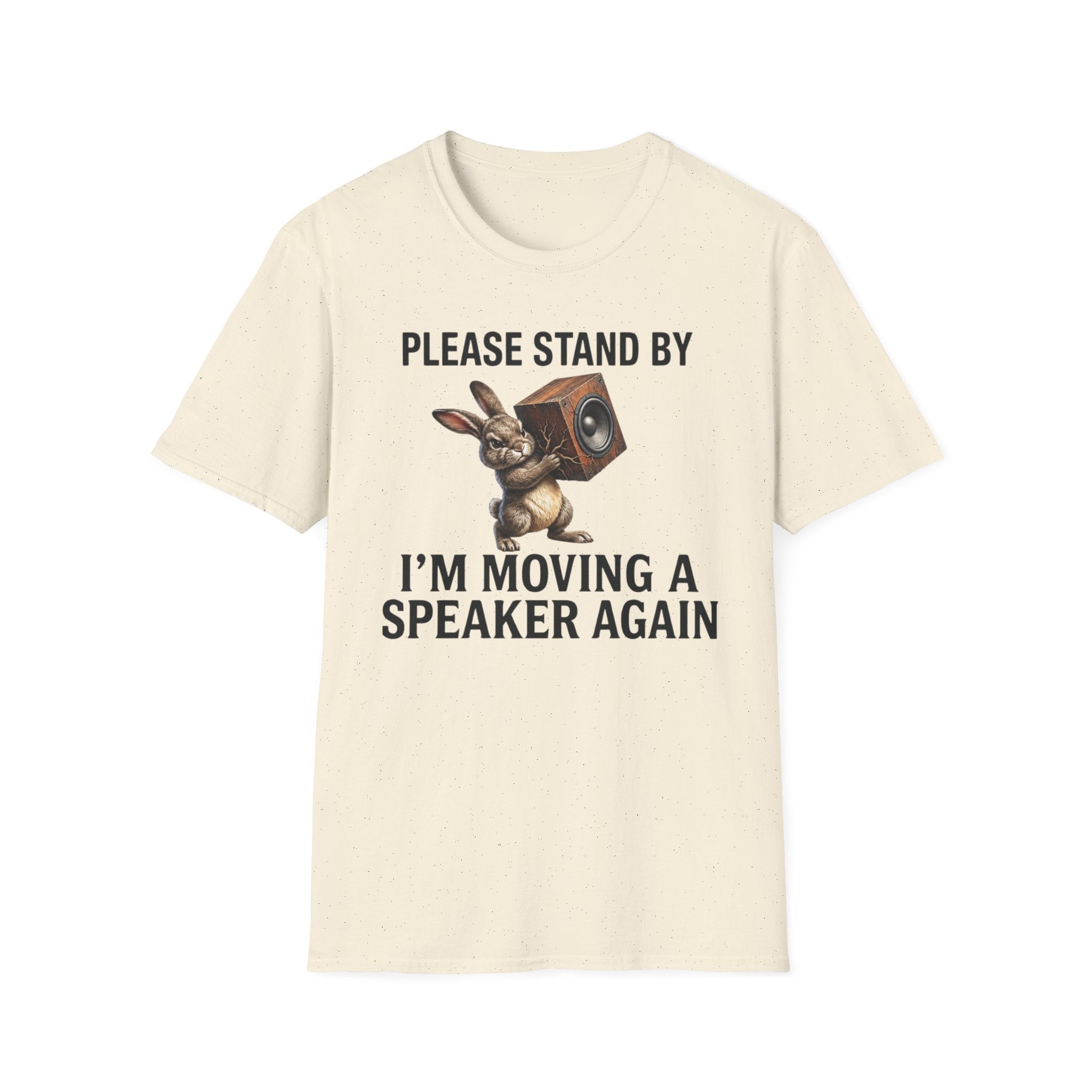 I'm Moving a Speaker Again T-Shirt