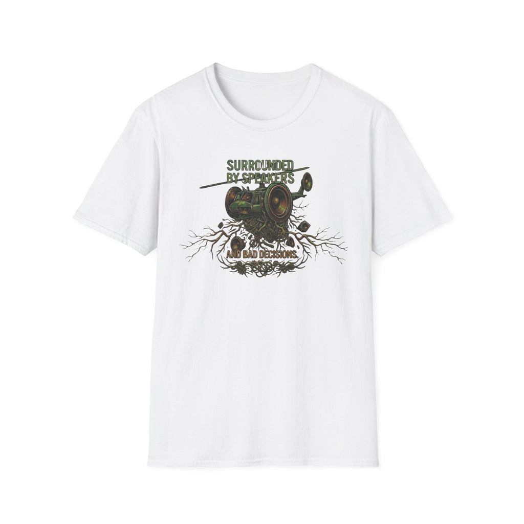 Surrounded by Speakers and Bad Decisions T-Shirt