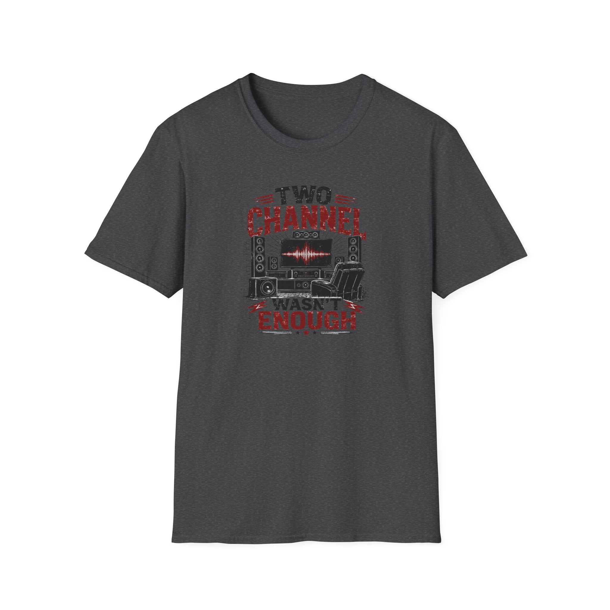 Two Channel Wasn't Enough T-Shirt