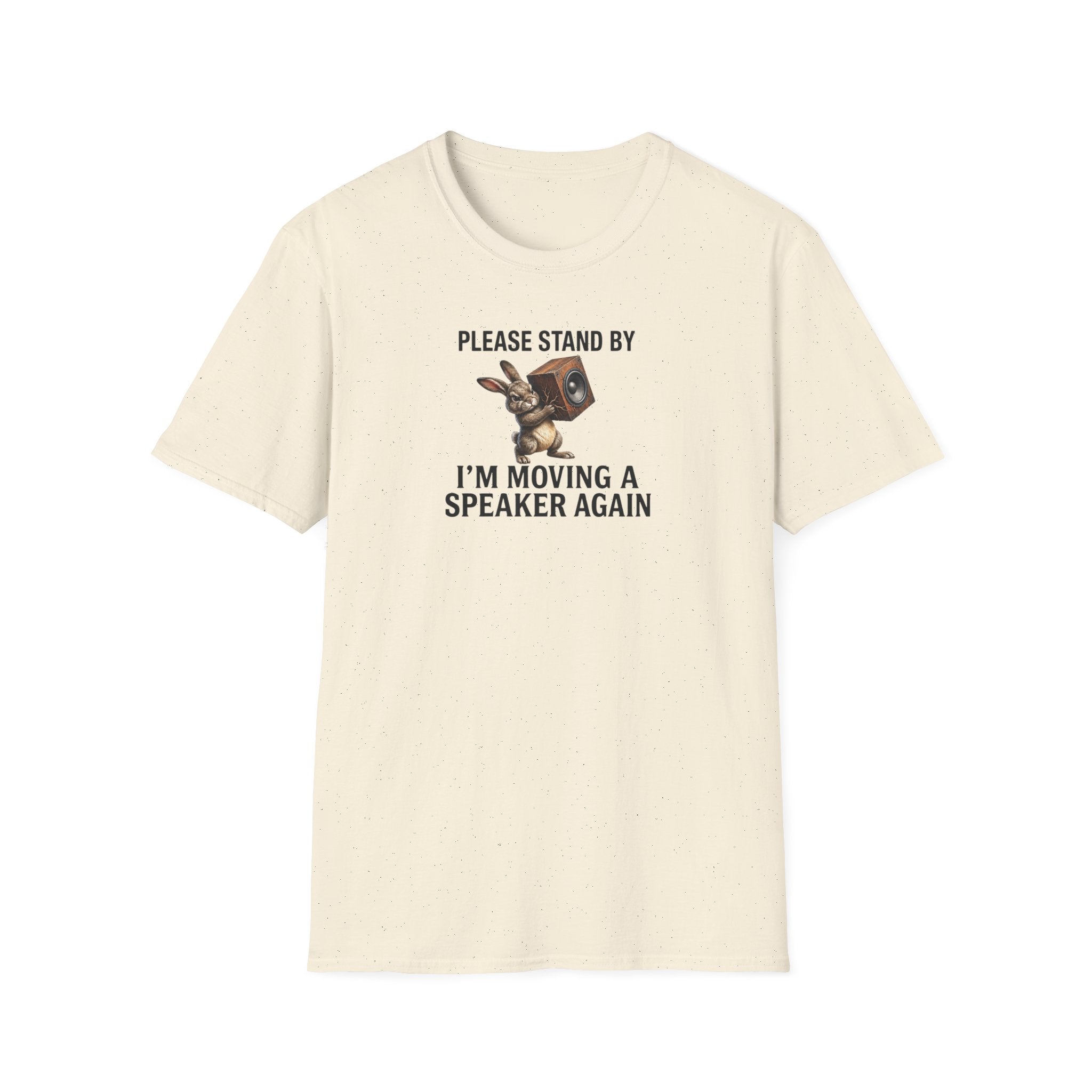 I'm Moving a Speaker Again T-Shirt