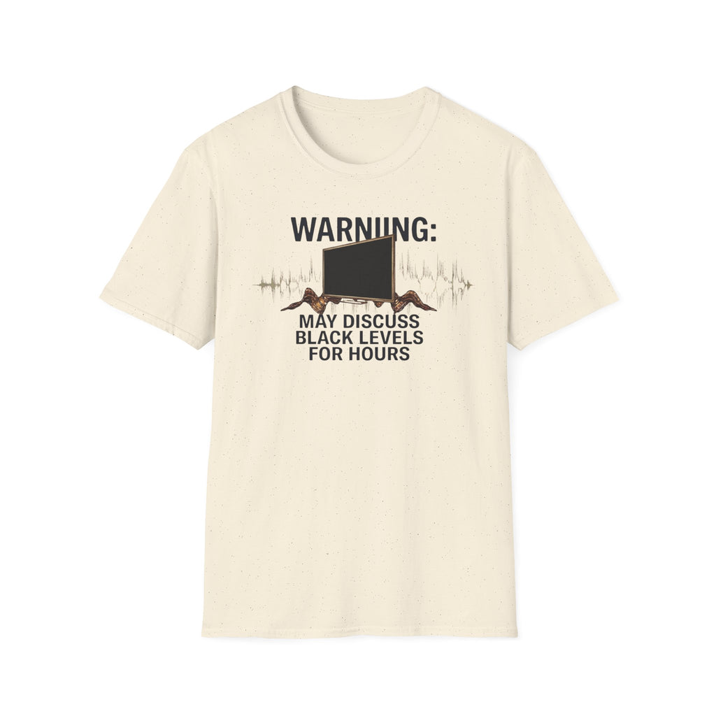 May Discuss Black Levels for Hours T-Shirt
