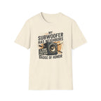 My Subwoofer Has Neighbors T-Shirt