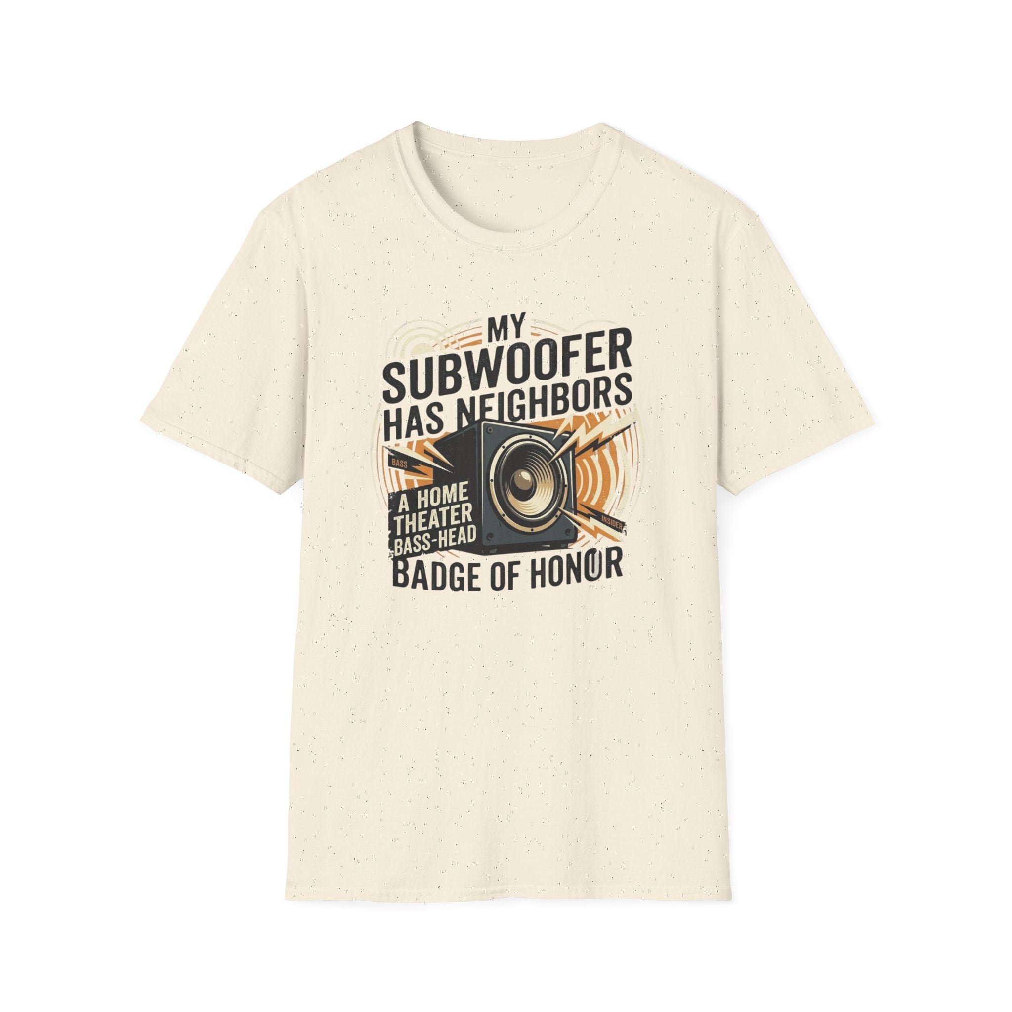 My Subwoofer Has Neighbors T-Shirt
