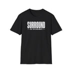Surround Not For Apartments T-Shirt