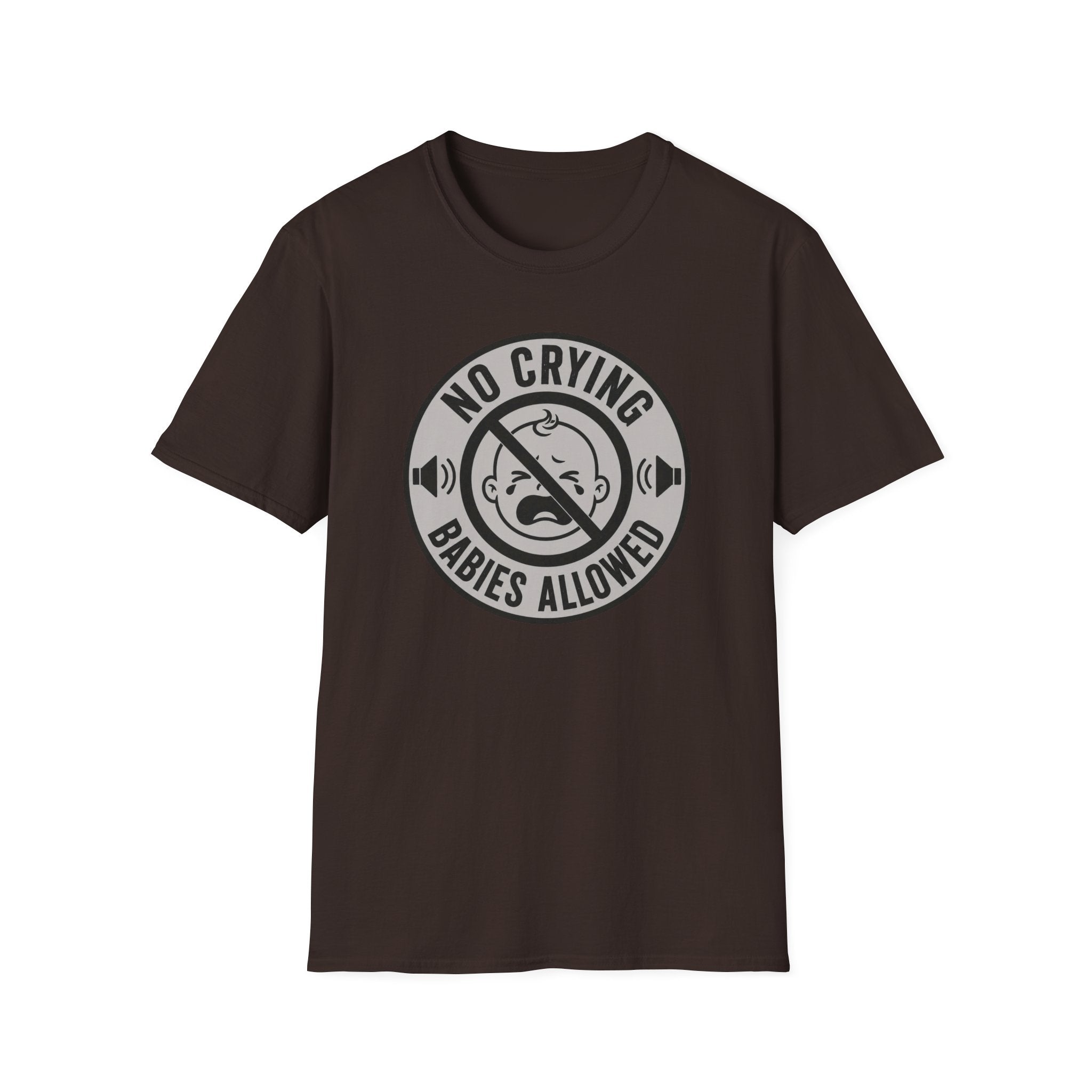 No Crying Babies Allowed T-Shirt