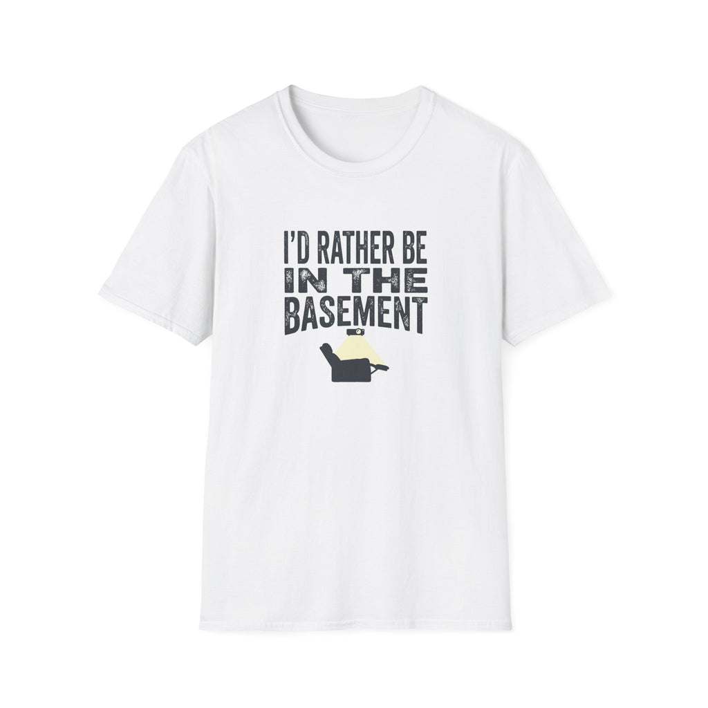 I'd Rather Be In The Basement T-Shirt