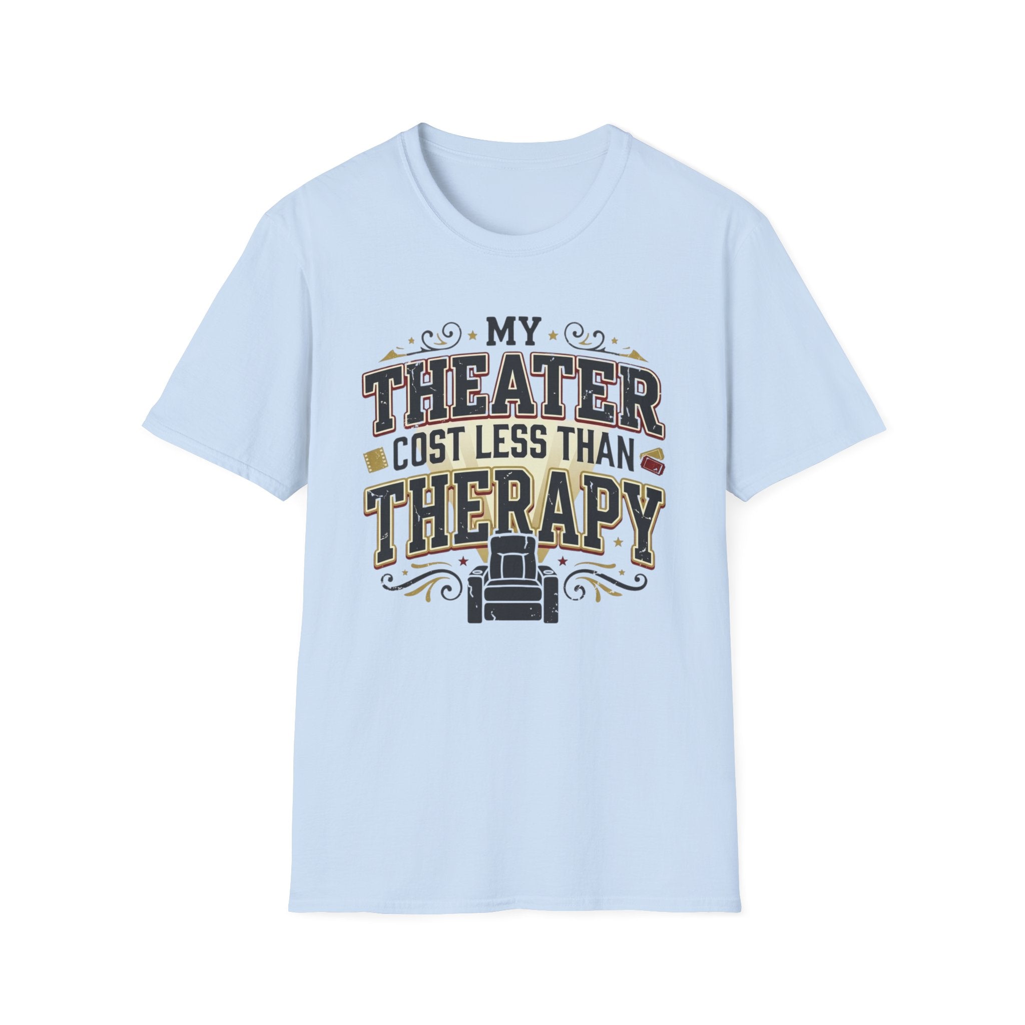 My Theater Cost Less Than Therapy T-Shirt