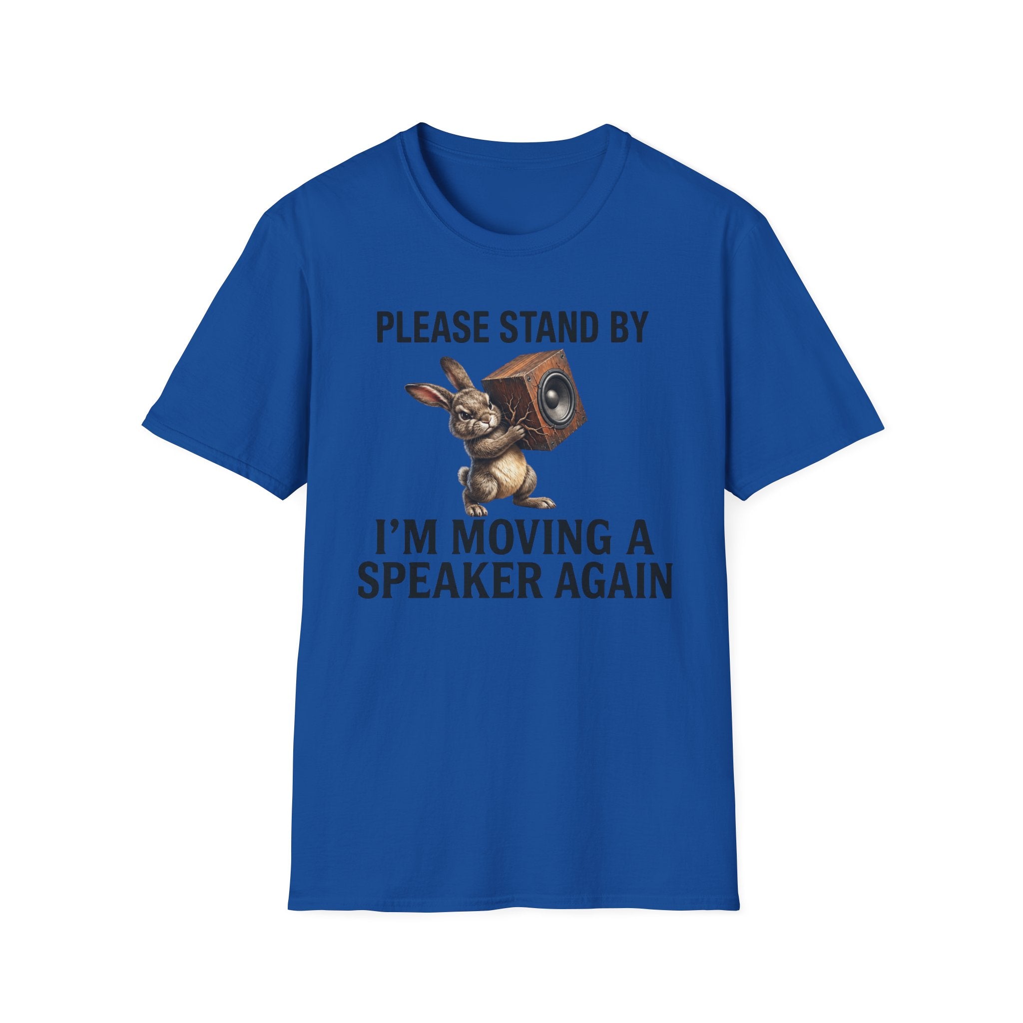 I'm Moving a Speaker Again T-Shirt